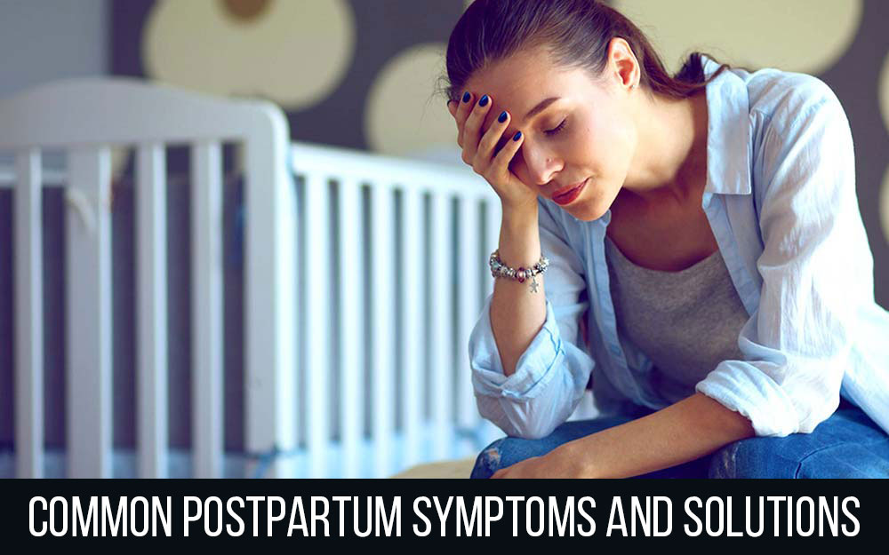 Common Postpartum Symptoms and Solutions