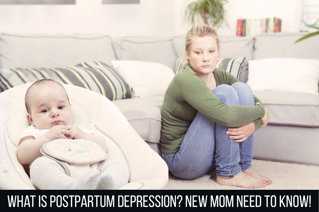 What is Postpartum depression? New mom need to know!
